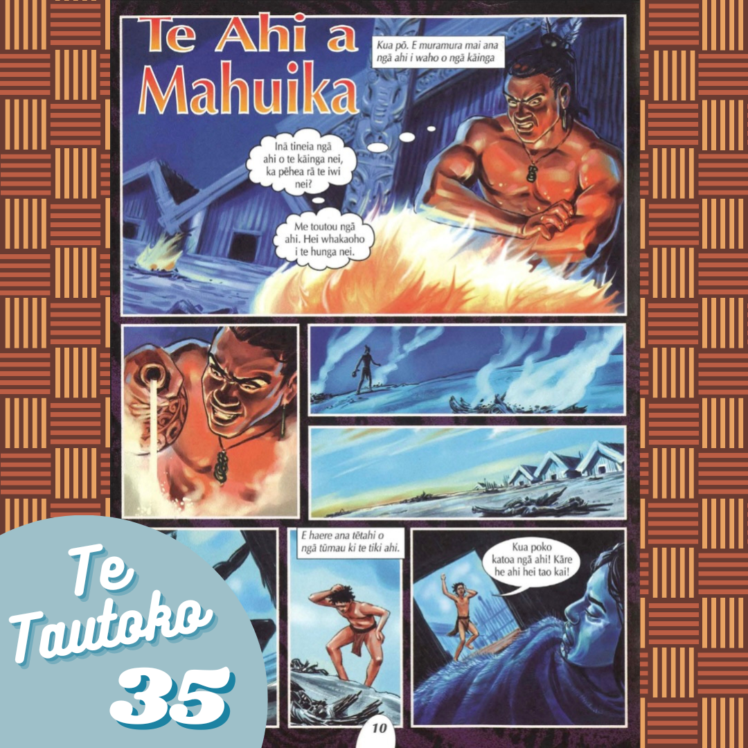 Te Tautoko 35 Te Ahi a Mahuika